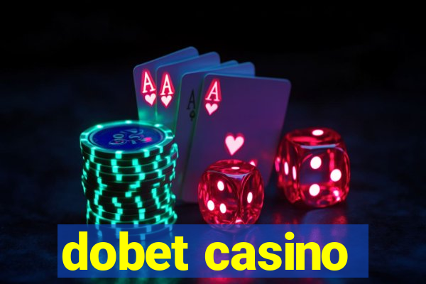 dobet casino